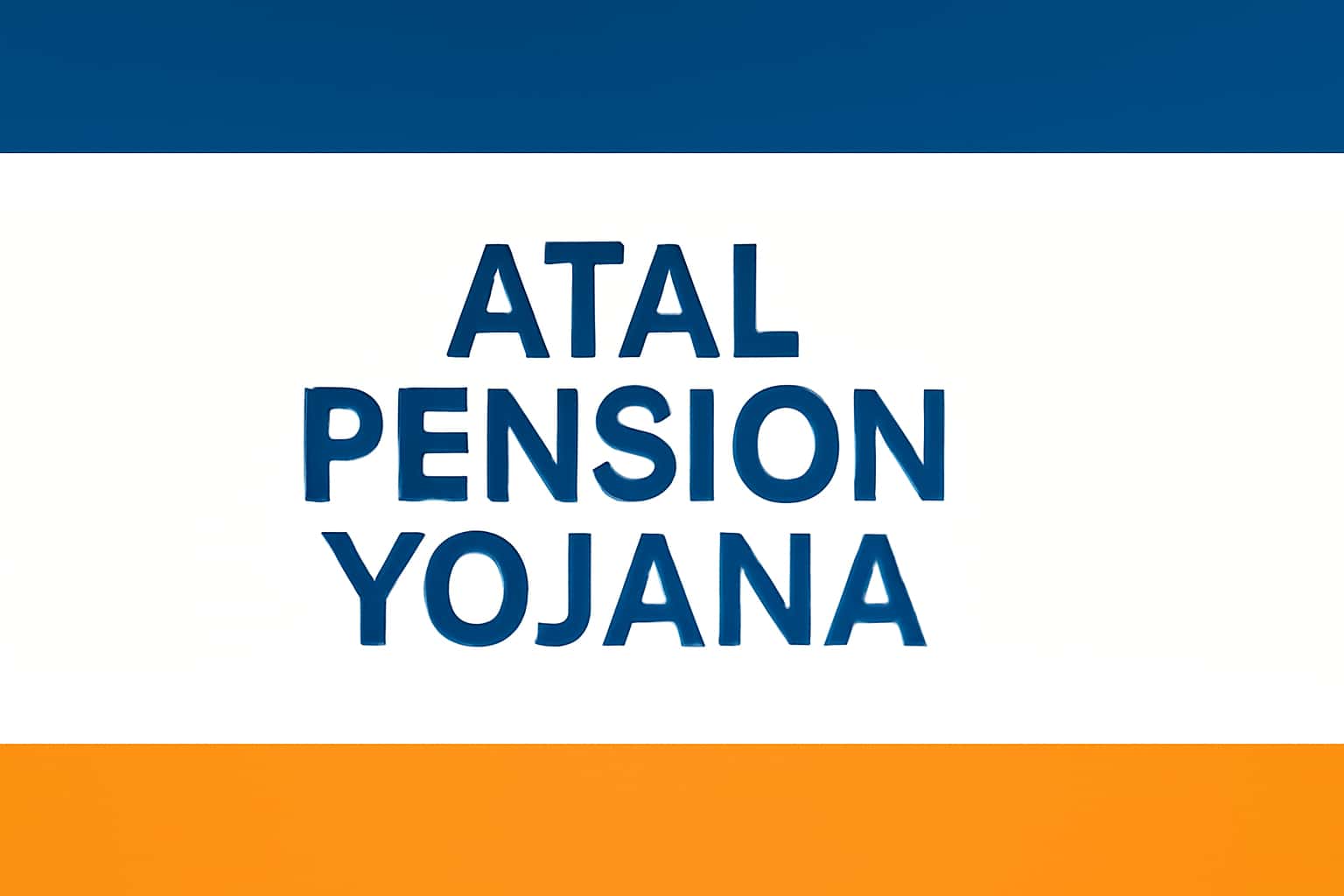 About Atal Pension Yojana