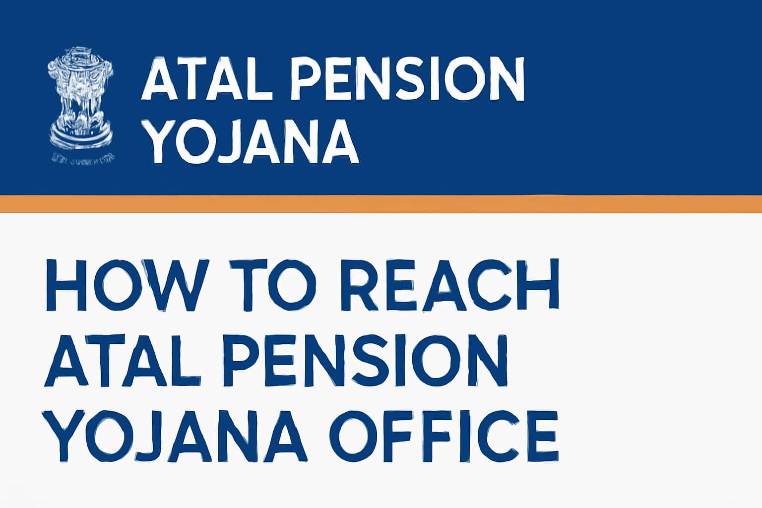How to Reach Atal Pension Yojana Office